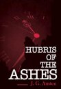 Hubris of the Ashes