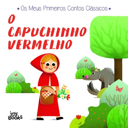 Os Meus Primeiros Contos Clássicos: O Capuchinho Vermelho