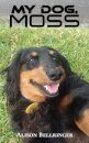 My Dog, Moss