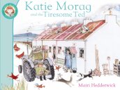 Katie Morag And The Tiresome Ted