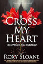 Cross My Heart – Trespassa o meu Coração