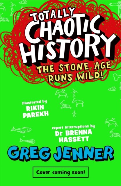 Totally Chaotic History: The Stone Age Runs Wild!