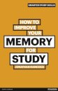 How to Improve your Memory for Study