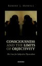 Consciousness and the Limits of Objectivity