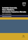 Sociedades Comerciais, Valores Mobiliários, Instrumentos Financeiros E Mercados Volume I - As Sociedades Comerciais