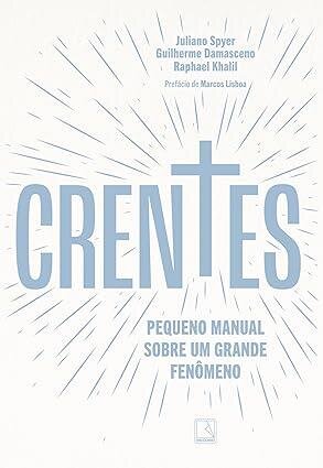 Crentes: pequeno manual sobre um grande fenômeno