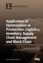 Application of Optimization in Production, Logistics, Inventory, Supply Chain Management and Block Chain