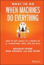 What To Do When Machines Do Everything