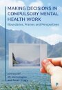 Making Decisions in Compulsory Mental Health Work