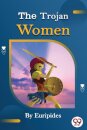 The Trojan Women of Euripides