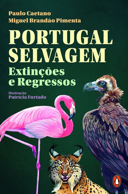 Portugal Selvagem: Extinções e Regressos