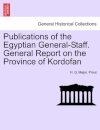 Publications of the Egyptian General-Staff. General Report on the Province of Kordofan