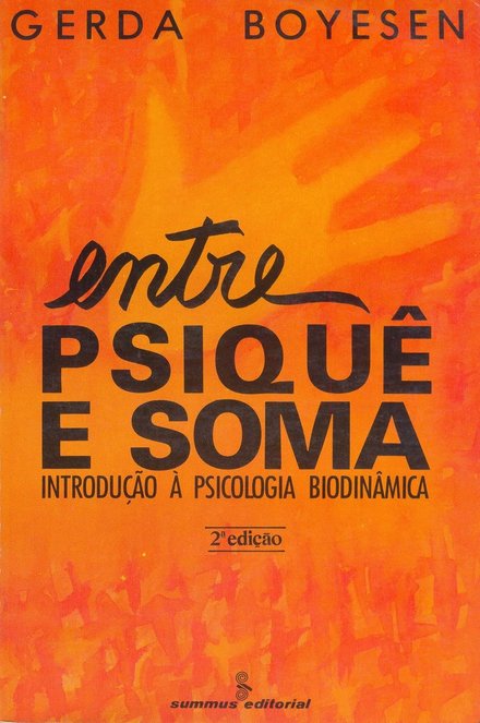 Entre Psiquê E Soma: Introdução À Psicologia Biodinâmica