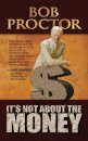 It's Not About the Money