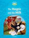 Classic Tales Second Edition: Level 1: The Magpie and the Milk