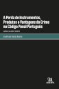 A Perda De Instrumentos, Produtos E Vantagens Do Crime No Código Penal Português