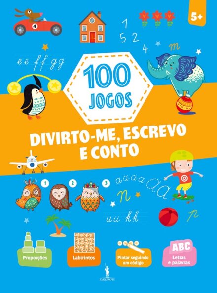 100 jogos - Divirto-me, Escrevo e Conto (5+ Anos)