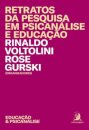 Retratos Da Pesquisa Em Psicanálise E Educação