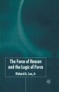 The Force of Reason and the Logic of Force