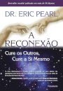 A Reconexão: Cure Os Outros, Cure A Si Mesmo