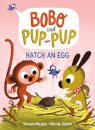 Hatch an Egg (Bobo and Pup-Pup)