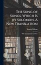 The Song of Songs, Which is by Solomon. A New Translation