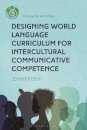 Designing World Language Curriculum for Intercultural Communicative Competence