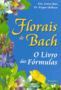 Florais De Bach - O Livro Das Fórmulas