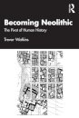 Becoming Neolithic. The Pivot of Human History
