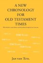 A New Chronology for Old Testament Times