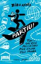 Partiu! Tudo Que Você Precisa Saber Para Viajar Pelo Mundo