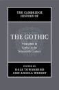 The Cambridge History of the Gothic: Volume 2, Gothic in the Nineteenth Century