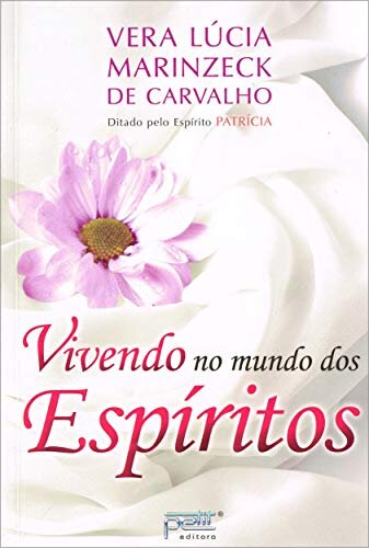 Vivendo No Mundo Dos Espíritos