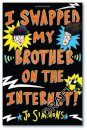 I Swapped My Brother On The Internet