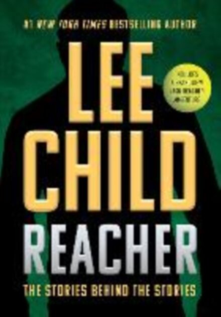 Reacher - The Stories Behind the Stories