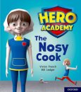 Hero Academy: Oxford Level 6, Orange Book Band: The Nosy Cook