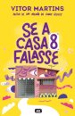 Se a casa 8 falasse