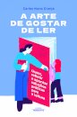 A Arte De Gostar De Ler