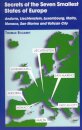 Secrets of the Seven Smallest States of Europe: Andorra, Liechtenstein, Luxembourg, Malta, Monaco, San Marino and Vatican City