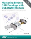 Mastering Modern CAD Drawings with SOLIDWORKS 2025