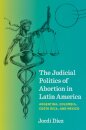 The Judicial Politics of Abortion in Latin America