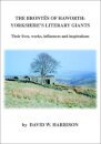 The Brontes of Haworth: Yorkshire Literary Giants