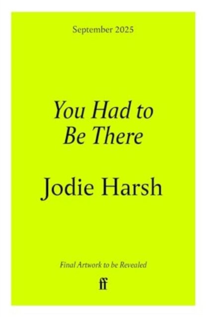 You Had to Be There