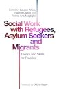 Social Work with Refugees, Asylum Seekers and Migrants