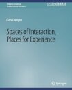 Spaces of Interaction, Places for Experience