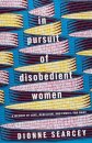 In Pursuit of Disobedient Women