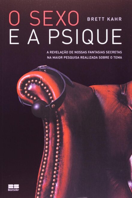 O Sexo E A Psique: A Revelação De Nossas Fantasias Secretas
