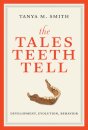 The Tales Teeth Tell