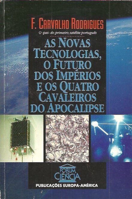 As novas Tecnologias, O Futuro dos Impérios e Os Quatro Cavaleiros do Apocalipse