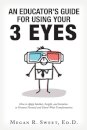 An Educator's Guide to Using Your 3 Eyes